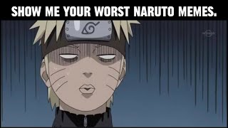 The Worst Naruto Memes I Could Find
