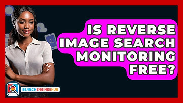 Is Reverse Image Search Monitoring Free? - SearchEnginesHub.com