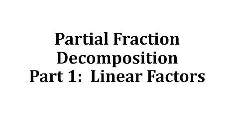 Partial Fraction Decomposition Part 1 (Linear)