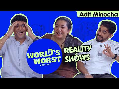 World's Worst Reality Shows | Ep 1 | Ft. @AditMinocha  Rohit Shah & Sumaira Shaikh