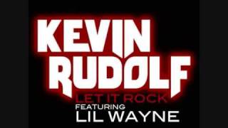 Kevin Rudolf Ft. Lil Wayne - Let It Rock