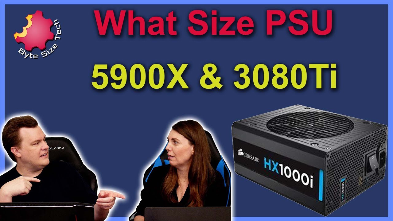 Ryzen 9 5900X & RTX 3080 Ti — What Size Power Supply?