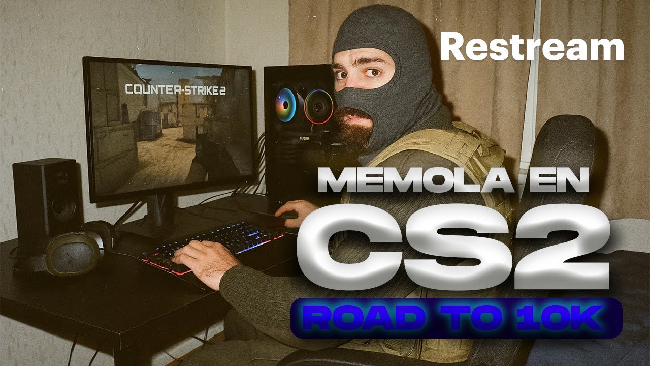 Memola el CS2 - [ROAD TO 10K]
