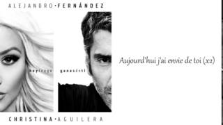 Alejandro Fernandez Ft Christina Aguilera  Hoy Tengo Ganas De Ti traduction
