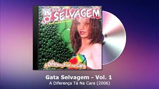 Gata Selvagem Vol. 1 - A Diferença Tá Na Cara (2006)  - FORRODASANTIGAS.COM