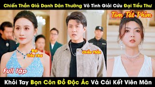 Chiến Thần Giả Danh Dân Thường Vô Tình Giải Cứu Đại Tiểu Thư Khỏi Tay Bọn Côn Đồ Độc Ác Và Cái Kết