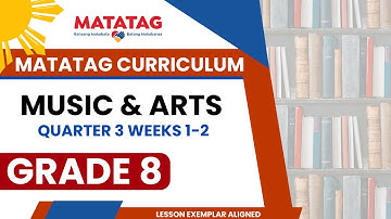 Music & Arts 8 Quarter 3 Weeks 1-2 (Revised K-10 Curriculum) | Teacher Hilyana