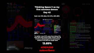 Thinking Space 2 as my FIRST extreme day 42 (13.9%) #geometrydash #gd  #ascent #thinkingspace2