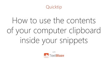 How to use the contents of your computer clipboard inside Text Blaze