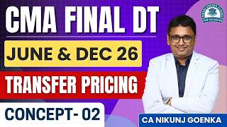 CMA FINAL DT | June & Dec 26 | Transfer Pricing 2nd class| CA NIKUNJ GOENKA