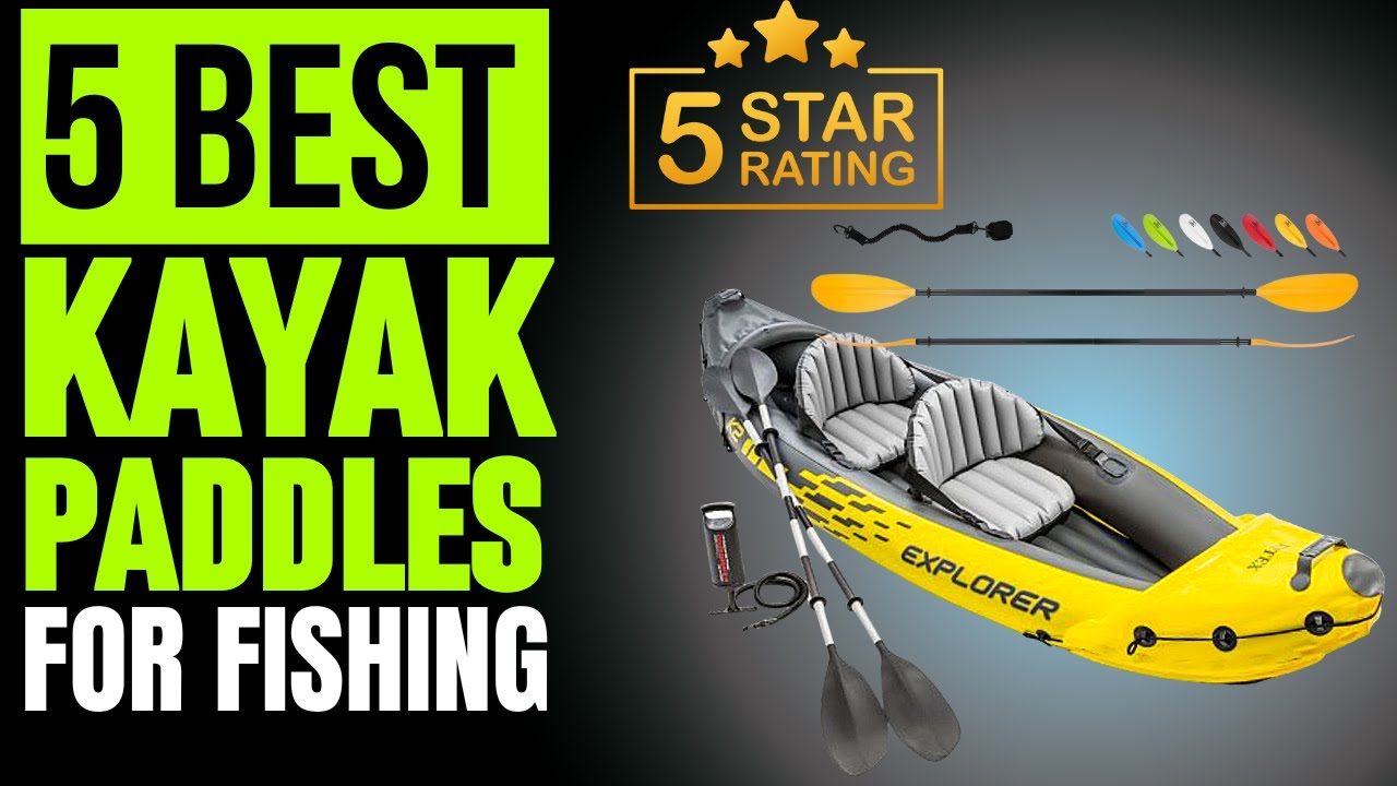The Best Kayak Paddle for Fishing A Comprehensive Guide YouTube