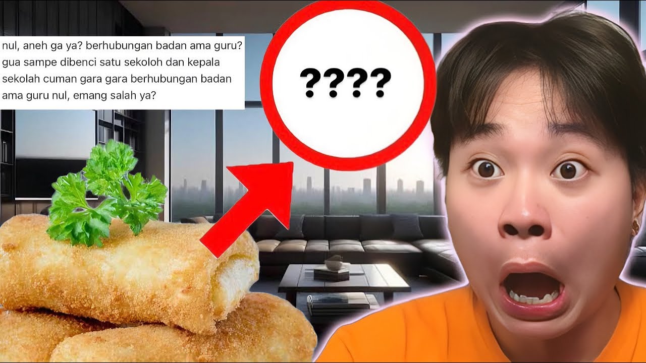 RISOL YANG KUMAKAN TERNYATA ISINYA ADALAH **** ??? 😨 | READING NETIZEN CONFESSION #31