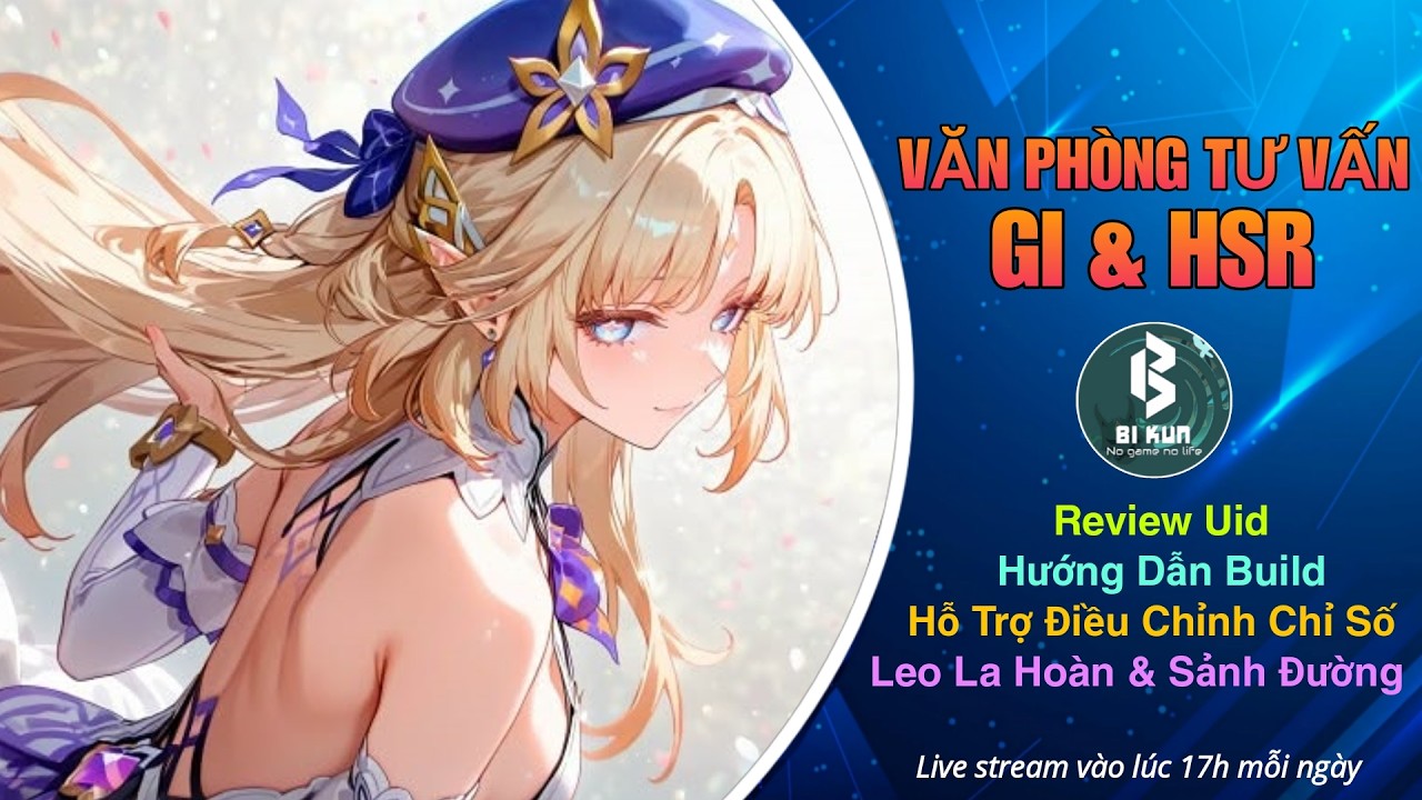 🔴 LIVE: Chơi game cùng Bi | Văn phòng tư vấn GI & HSR 10/6