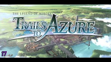 Trails to Azure - Chapter 3 Part 17 | No Commentary Playthrough