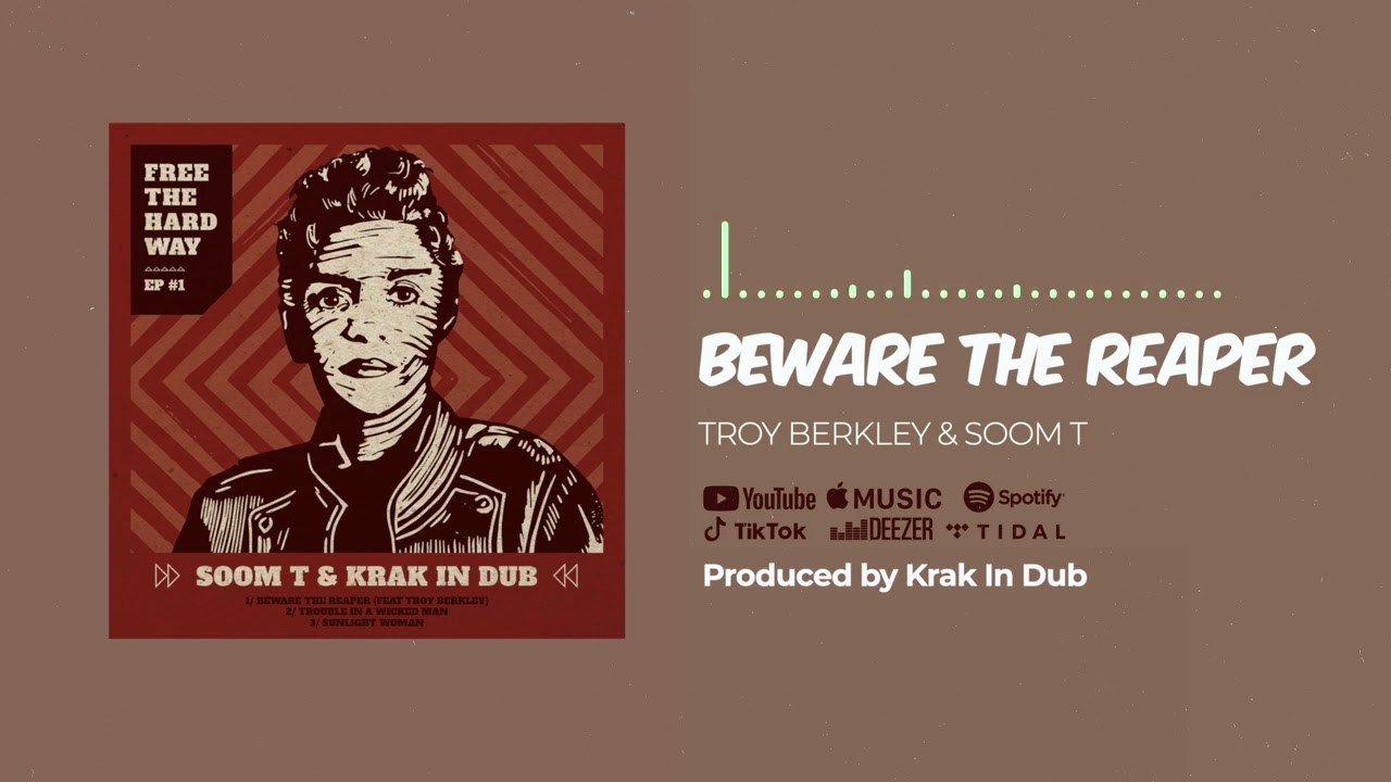 Troy Berkley & Soom T &  Krak In Dub - Beware The Reaper (Official Audio)