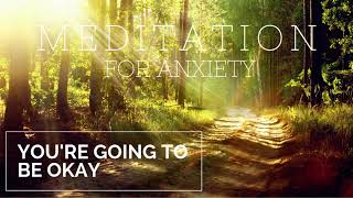 Guided Meditation for Anxiety and Worry: You'll Be Okay