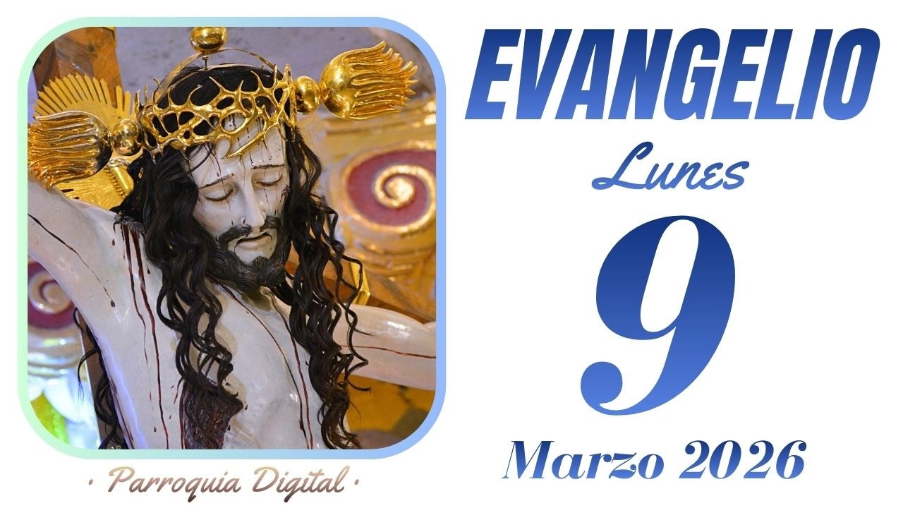 Evangelio de hoy Lunes 9 de Marzo de 2026