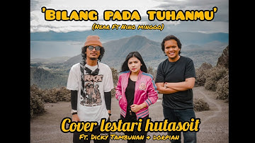 LAGU TIMUR - Bilang Pada Tuhanmu (Cover Lestari Hutasoit ft Dicky Tambunan X Dorpian Tarigan)