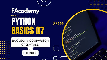 Python Basics 07: Getting Started - Boolean / Comparison Operators,  and Practice [Urdu/Hindi]
