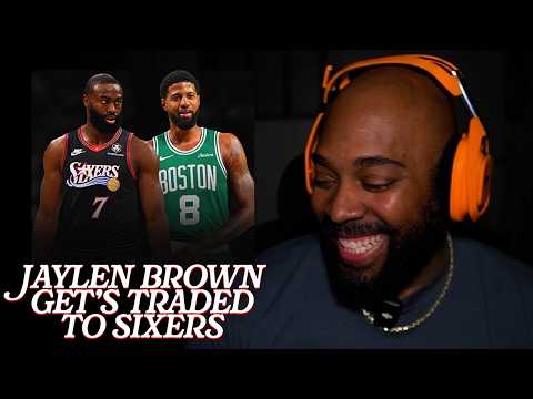 Jaylen Brown TRADED to Philadelphia 76ers - iPodKingCarter Reacts