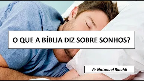 O que a bíblia nos fala sobre os sonhos?