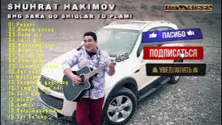 Shuhrat Hakimov - Sara qo'shiqlari to'plami 2021