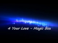 4 your love  magic box radio edit