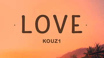 KOUZ1 - LOVE (Lyrics)
