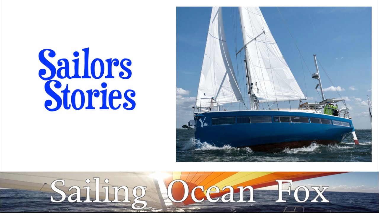 Sailors Stories 2.  Fossil Free Sailing.Sailing Ocean Fox Ep152