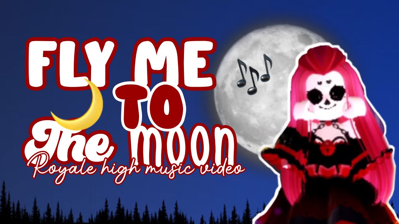 Fly Me To The Moon Royale High Music Video Youtube - fly me to the moon roblox