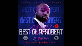 BEST AFROBEAT HITS MIX VOL1 BY DJ YAW PELE