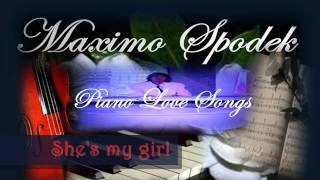 Maximo Spodek Shes My Girl Piano Love  Instrumental Morris Albert