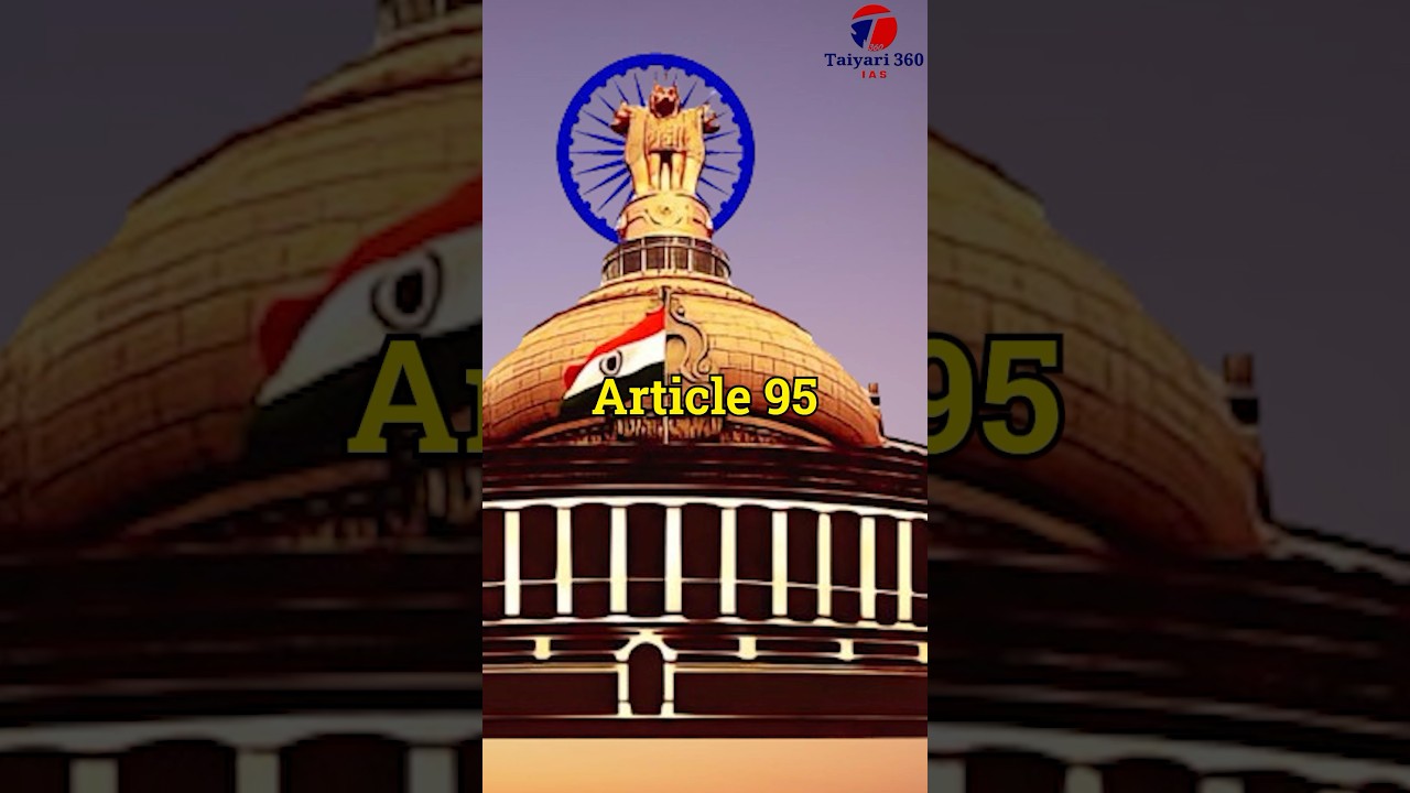 In Brief: Article 95 of the Constitution of India 
