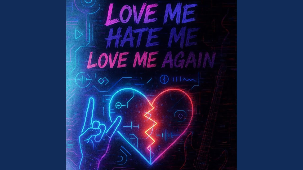 Love Me, Hate Me, Love Me Again - YouTube