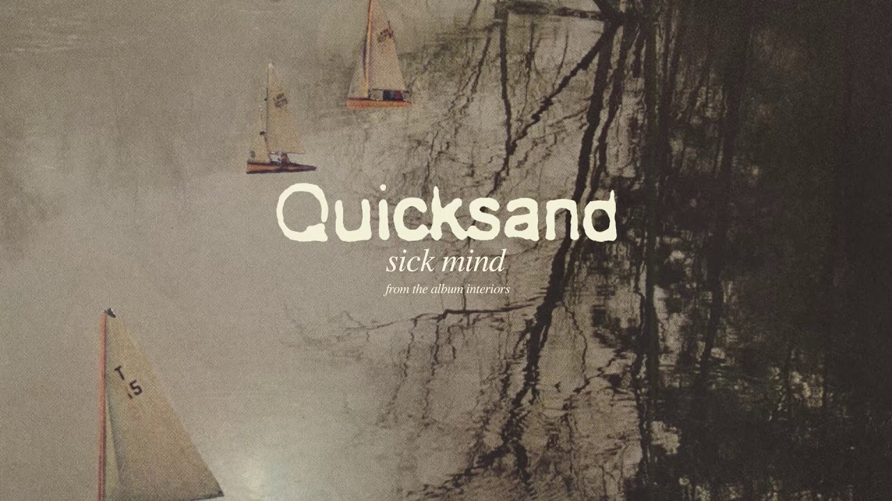 Watch Quicksand - "Sick Mind" (Full Album Stream) on YouTube Watch Quicksand - "Sick Mind" (Full Album Stream) on YouTube