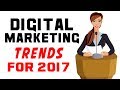 the future of marketing digital marketing trends to watch in 2017