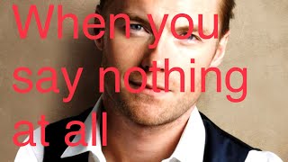 When you say nothing at all lyric subtitle Ronan Keating