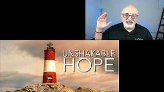 Unshakable Hope - Week 1 - September 18, 2022