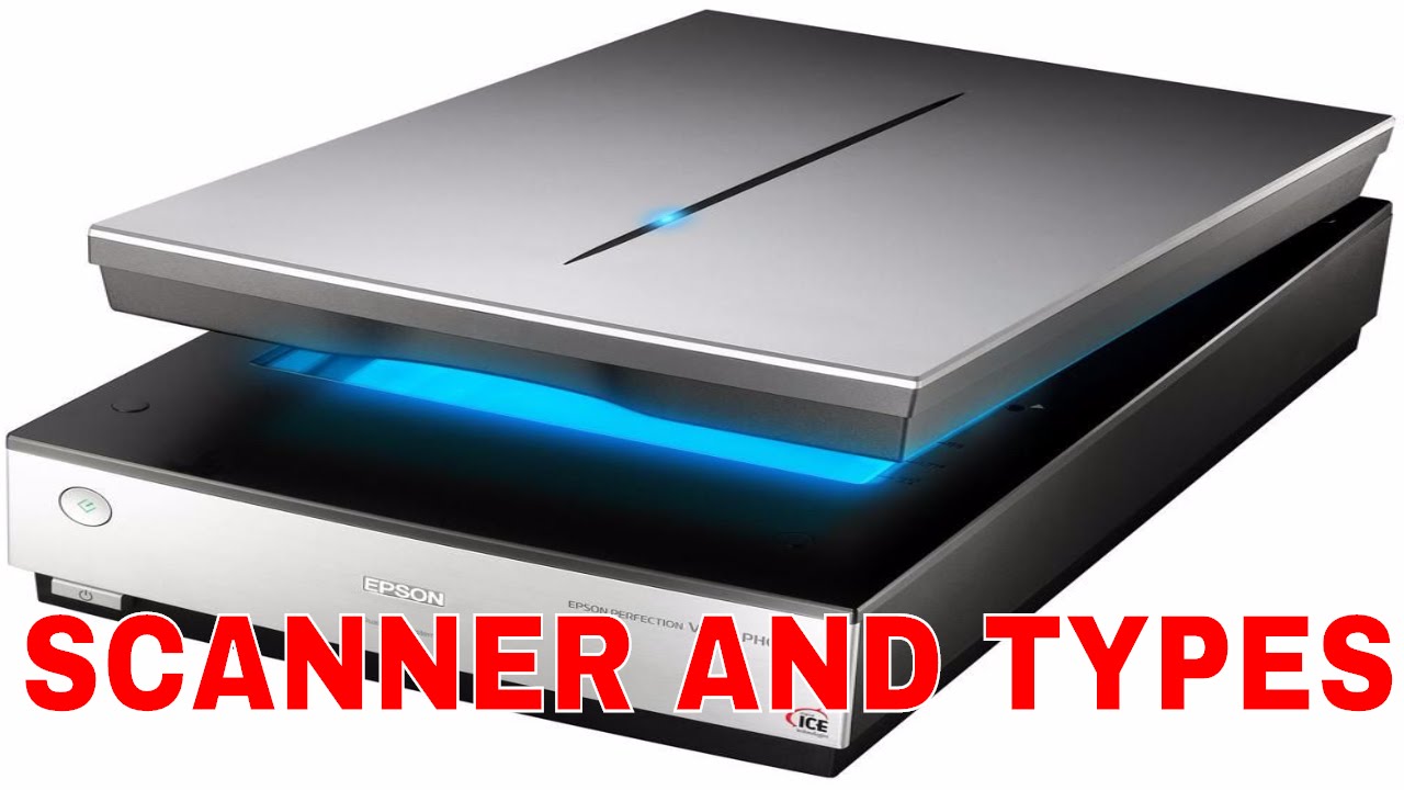 WHAT IS SCANNER AND DIFFERENT TYPES OF SCANNER? - YouTube