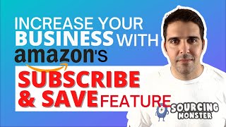 Increase Your Business Value With Amazon's Subscribe And Save feature!