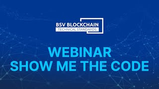 Show Me The Code | BSV Technical Standards Committee Webinar Net Worth
