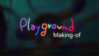 PLAYGROUND- making-of