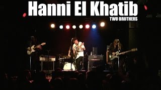 Hanni El Khatib - Two Brothers - LIVE from TORONTO 2015