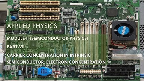 Carrier Concentration in Intrinsic Semiconductor: electron concentration in intrinsic semiconductor