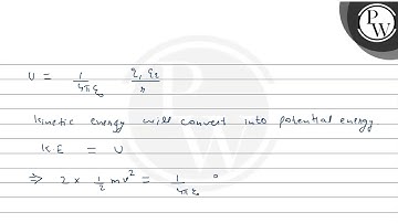 Two electrons are moving towards each other, each with a velocity o...