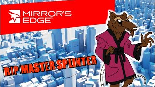 RIP MASTER SPLINTER-Mirror's Edge: Funny Tings 3