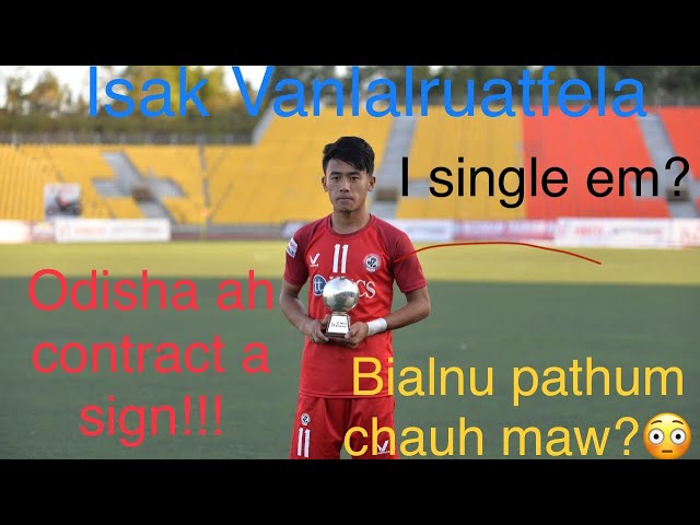 Isak Vanlalruatfela (Mizo professional footballer) bih chian na class=