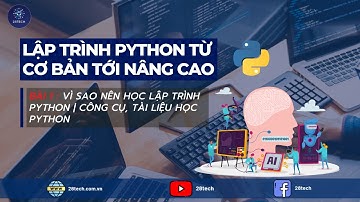 [PYTHON] Bài 1. Vì Sao Nên Học Ngôn Ngữ Python | Công Cụ Và Tài Liệu Học Lập Trình Python
