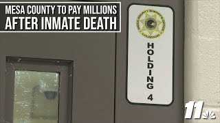 Mesa County pays millions after inmate dies in custody