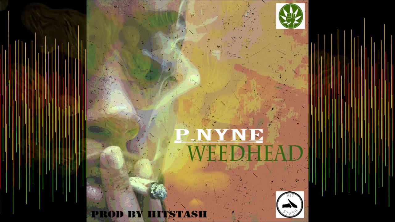 P.NYNE - WEEDHEAD (Official Audio) JULY 2016